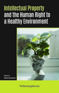 "Intellectual Property and the Human Right to a Healthy Environment"